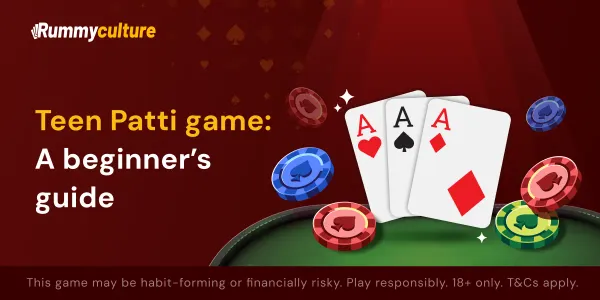Teen Patti game: a beginner’s guide